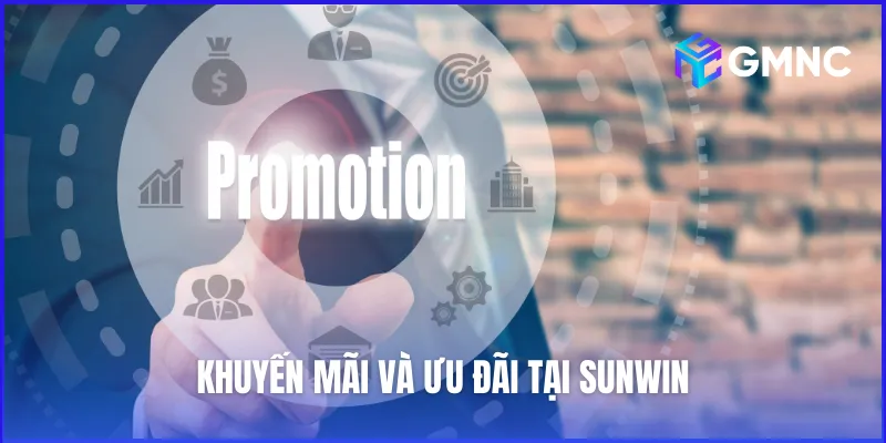Khuyến mãi và ưu đãi tại Sunwin dành riêng cho hội viên